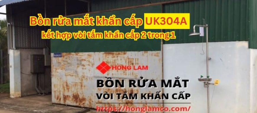 Bản nâng cấp: Bồn rửa mắt khẩn cấp UK304A kết hợp vòi tắm