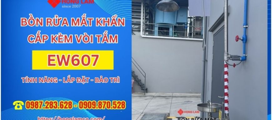 Đánh Giá Bồn Rửa Mắt Khẩn Cấp EW607 Kèm Vòi Tắm – Tính năng, Lắp đặt, Bảo trì